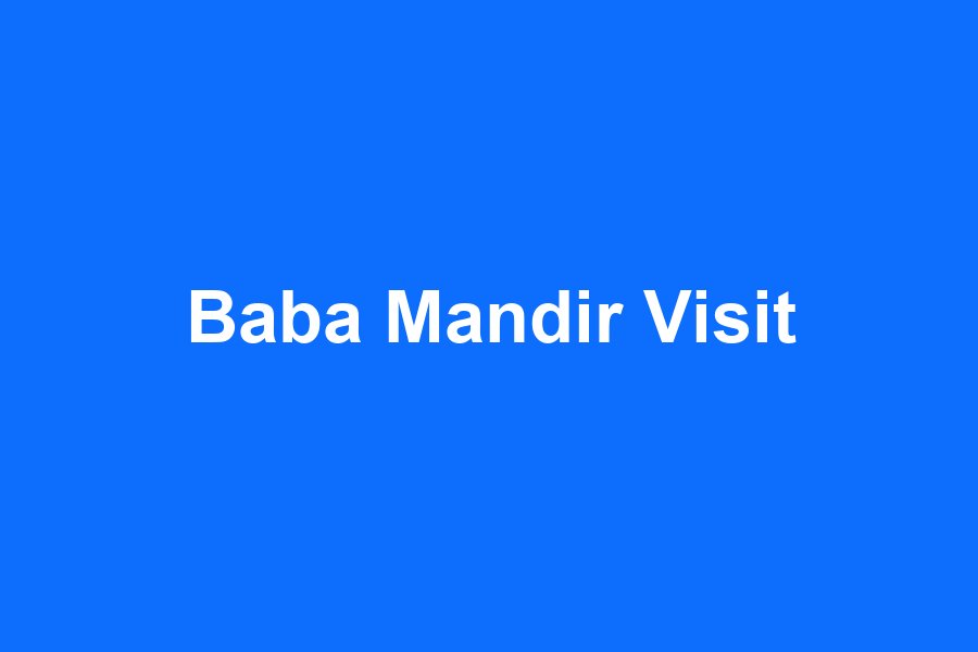 Baba Mandir Visit