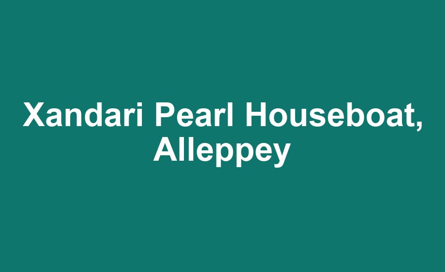 Xandari Pearl Houseboat, Alleppey