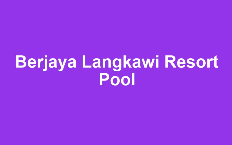 Berjaya Langkawi Resort