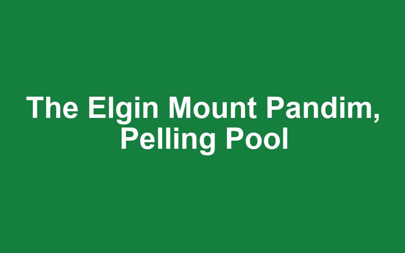 The Elgin Mount Pandim, Pelling