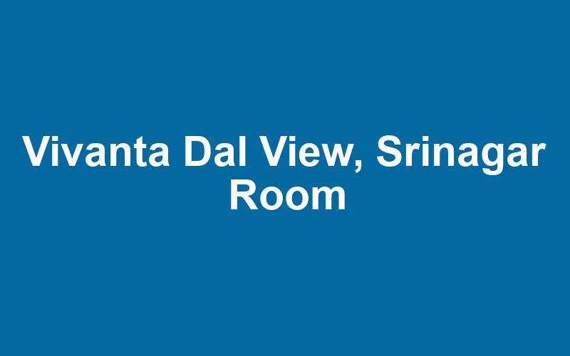 Vivanta Dal View, Srinagar